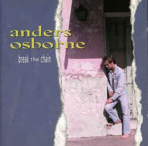 ANDERS OSBORNE 'BREAK THE CHAIN' CD