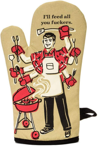 I'LL FEED ALL YOU F*CKERS OVEN MITT