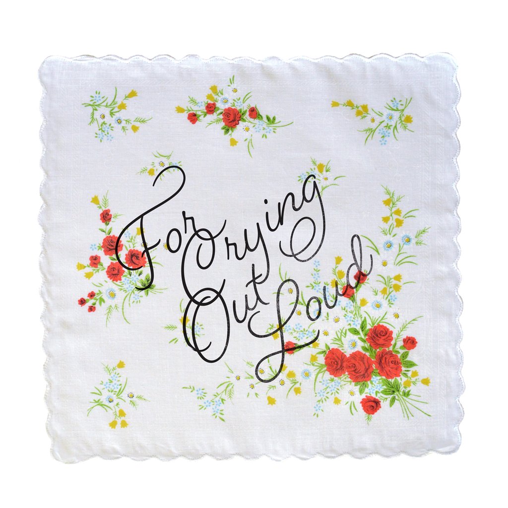 FOR CRYING OUT LOUD HANDKERCHIEF