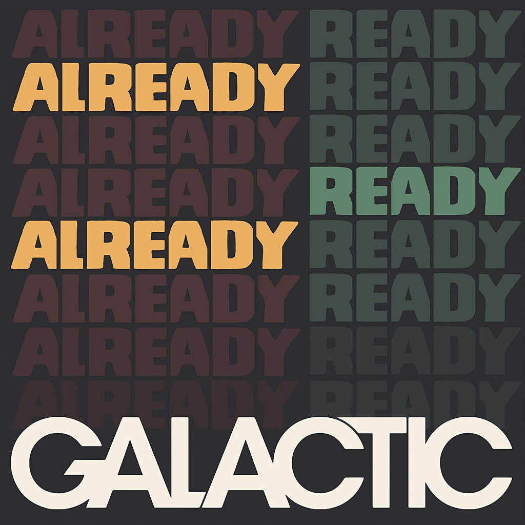 GALACTIC 'ALREADY READY ALREADY' CD