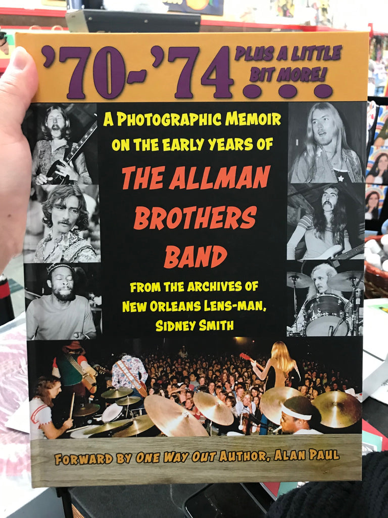 70-74 PLUS A LITTLE BIT MORE A PHOTOGRAPHIC MEMOIR ON THE EARLY YEARS OF THE ALLMAN BROTHERS BAND BOOK *SIGNED*