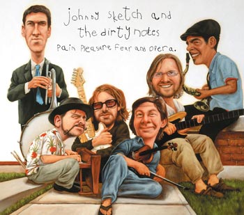 JOHNNY SKETCH AND THE DIRTY NOTES 'PAIN, PLEASURE, FEAR AND OPERA' CD