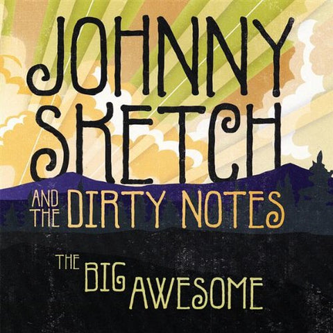 JOHNNY SKETCH AND THE DIRTY NOTES 'THE BIG AWESOME' CD