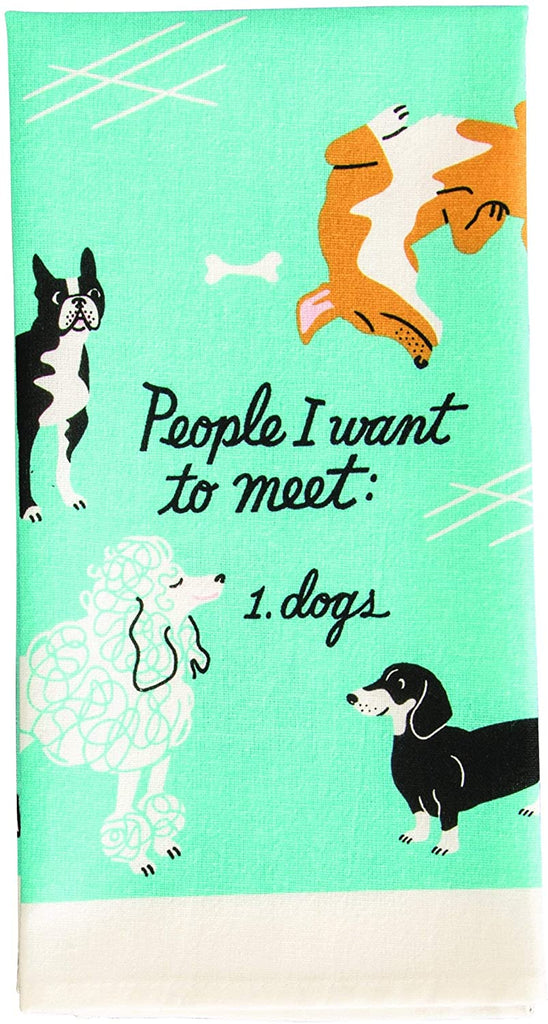 PEOPLE I WANT TO MEET DOGS DISH TOWEL
